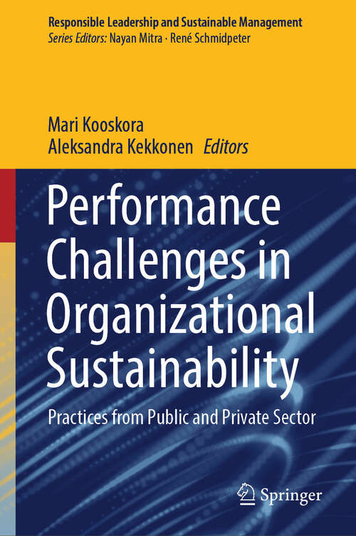 Book cover of Performance Challenges in Organizational Sustainability: Practices from Public and Private Sector (Responsible Leadership and Sustainable Management)