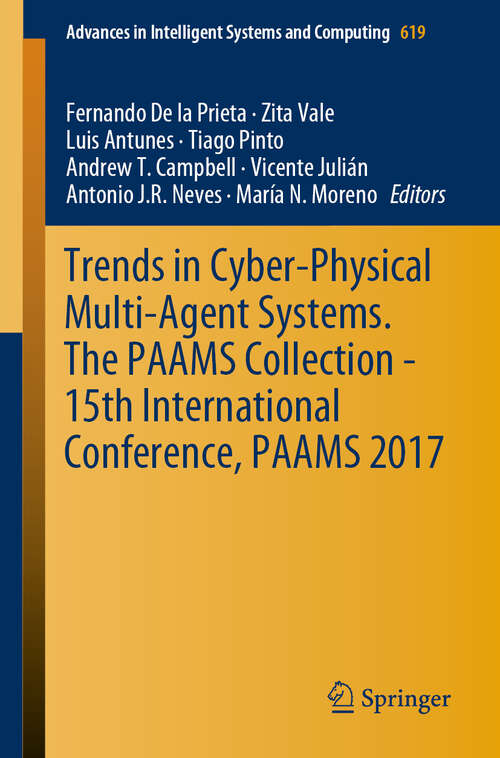 Book cover of Trends in Cyber-Physical Multi-Agent Systems. The PAAMS Collection - 15th International Conference, PAAMS 2017 (1st ed. 2018) (Advances in Intelligent Systems and Computing #619)