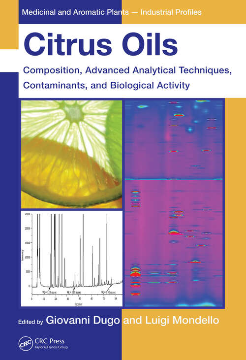 Book cover of Citrus Oils: Composition, Advanced Analytical Techniques, Contaminants, and Biological Activity (1) (Medicinal and Aromatic Plants - Industrial Profiles)