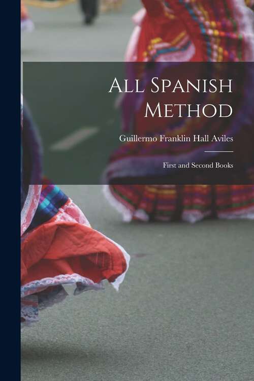 Book cover of All Spanish Method First and Second Books (Spanish Edition)