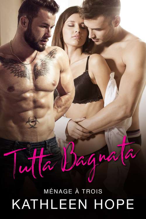 Book cover of Tutta Bagnata: Ménage à trois