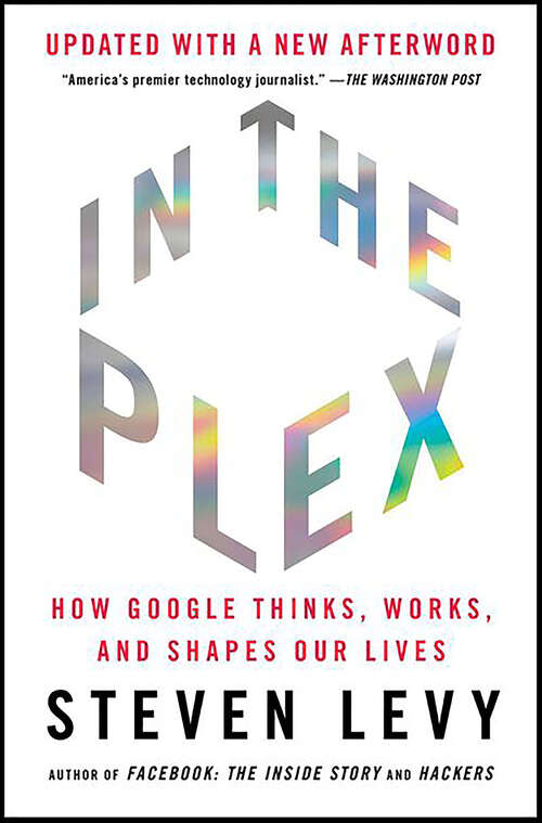 Book cover of In the Plex: How Google Thinks, Works, and Shapes Our Lives