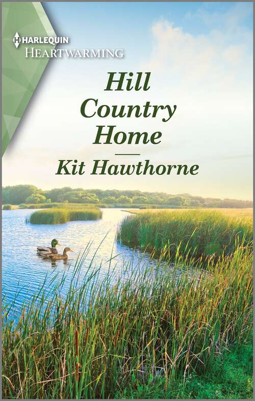Book cover of Hill Country Home: A Clean and Uplifting Romance (Truly Texas #7)