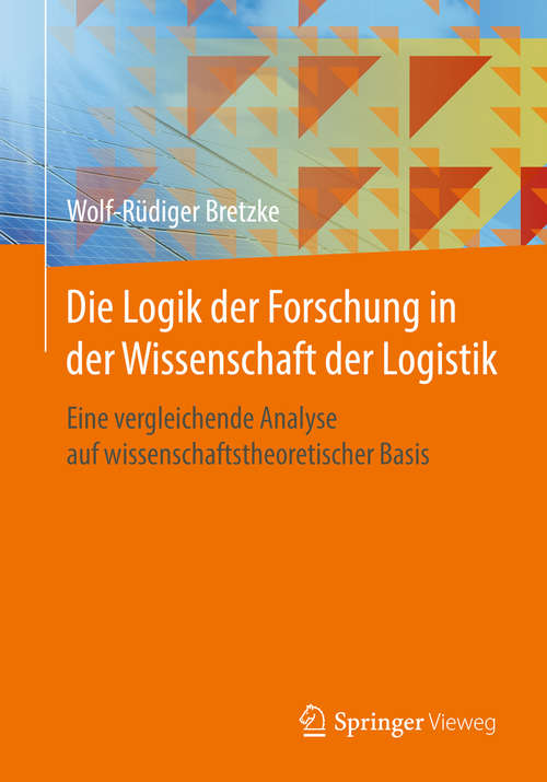 Book cover of Die Logik der Forschung in der Wissenschaft der Logistik