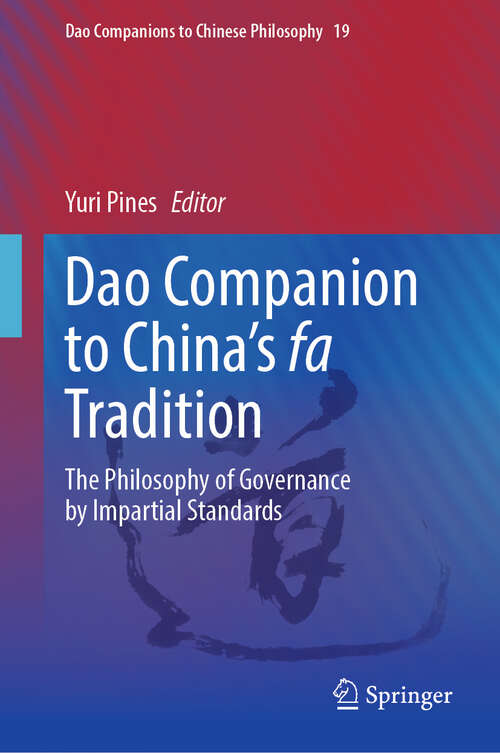 Book cover of Dao Companion to China’s fa Tradition: The Philosophy of Governance by Impartial Standards (2024) (Dao Companions to Chinese Philosophy #19)