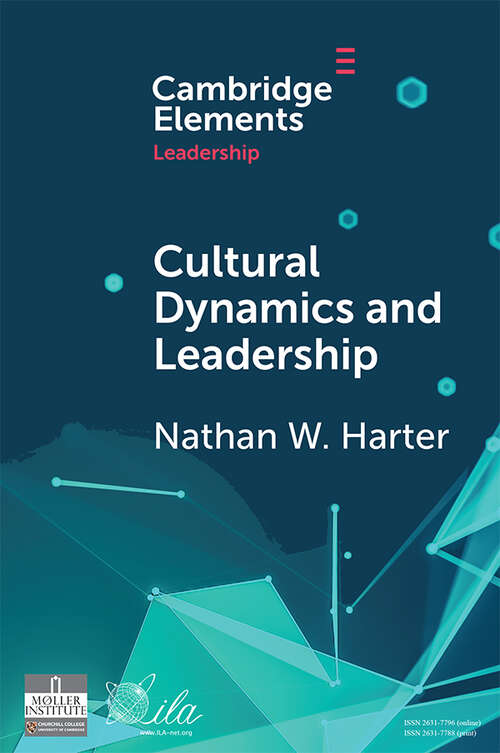 Book cover of Cultural Dynamics and Leadership: An Interpretive Approach (Elements in Leadership)