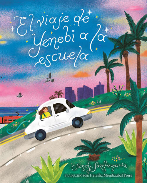 Book cover of El viaje de Yenebi a la escuela (Yenebi's Drive to School Spanish edition)