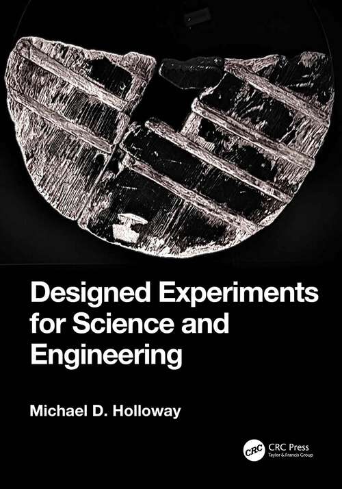 Book cover of Designed Experiments for Science and Engineering