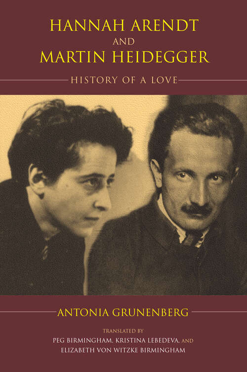 Book cover of Hannah Arendt and Martin Heidegger: History of a Love (Studies in Continental Thought)