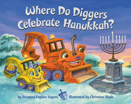 Book cover of Where Do Diggers Celebrate Hanukkah? (Where Do...Series)