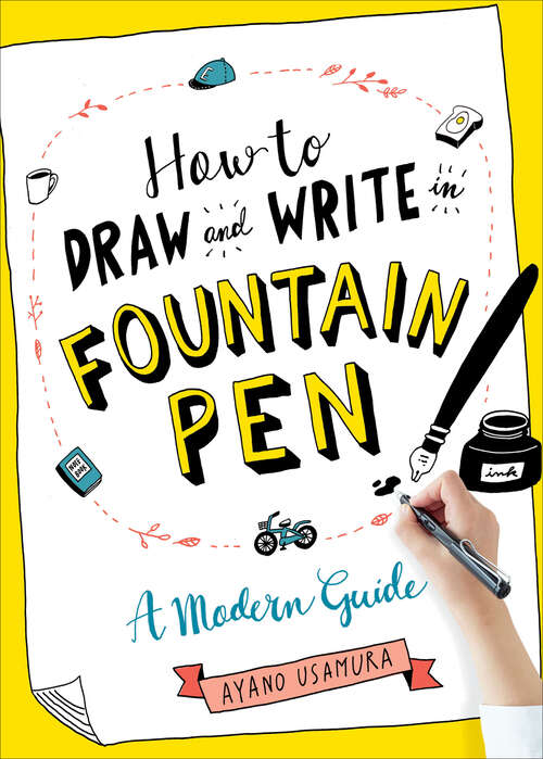 Book cover of How to Draw and Write in Fountain Pen: A Modern Guide