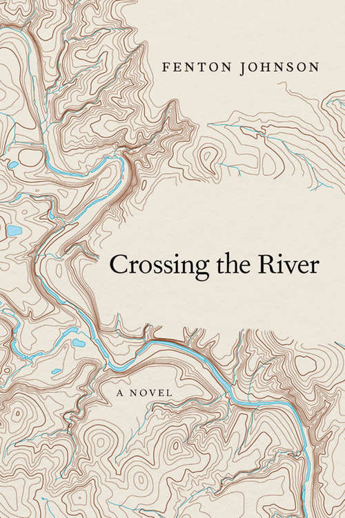 Book cover of Crossing the River: A Novel (Kentucky Voices)