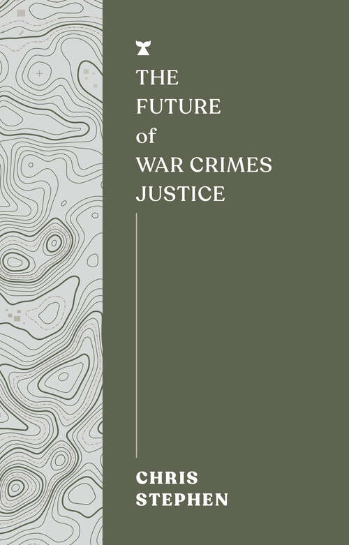 Book cover of The Future of War Crimes Justice
