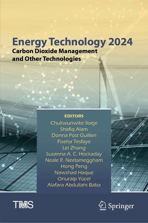 Book cover of Energy Technology 2024: Carbon Dioxide Management and Other Technologies (1st ed. 2024) (The Minerals, Metals & Materials Series)