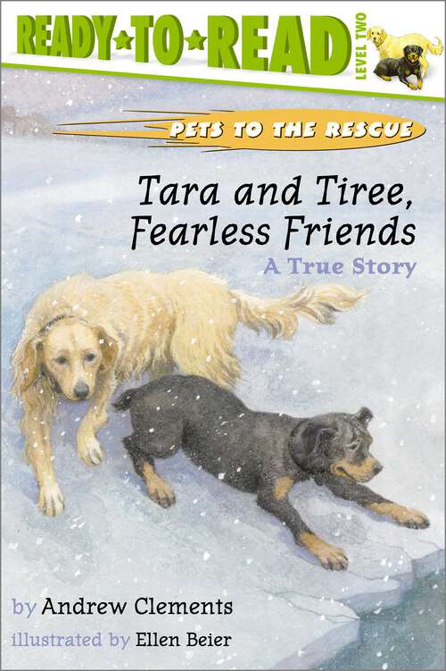 Book cover of Tara and Tiree, Fearless Friends: A True Story (Ready-to-Read Level 2) (Pets to the Rescue)