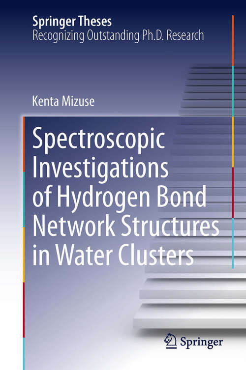 Book cover of Spectroscopic Investigations of Hydrogen Bond Network Structures in Water Clusters