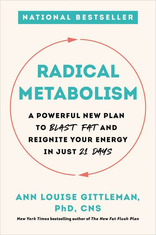 Book cover of Radical Metabolism: A Powerful New Plan to Blast Fat and Reignite Your Energy in Just 21 Days