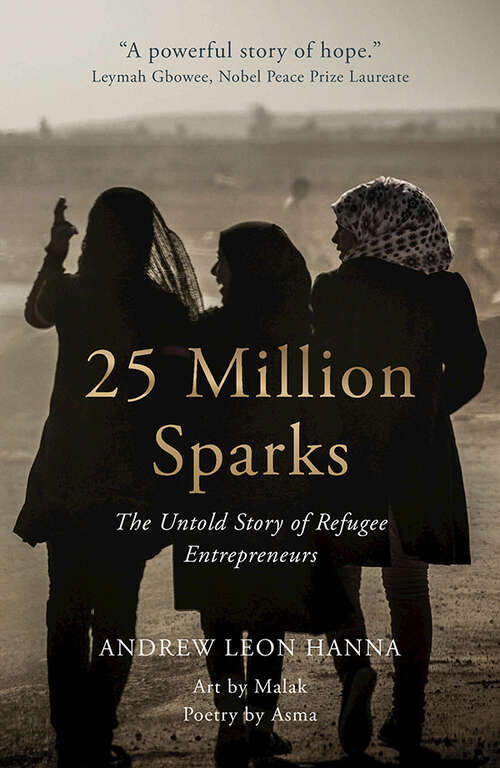 Book cover of 25 Million Sparks: The Untold Story of Refugee Entrepreneurs