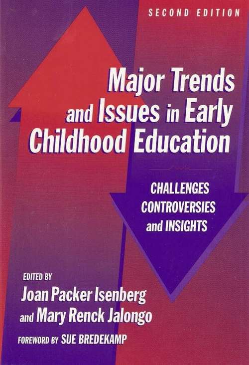 Book cover of Major Trends and Issues in Early Childhood Education: Challenges, Controversies, and Insights (Second Edition)