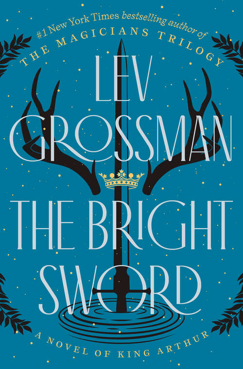 Book cover of The Bright Sword: A Novel of King Arthur