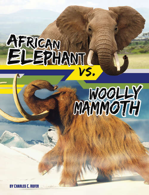 Book cover of African Elephant vs. Woolly Mammoth