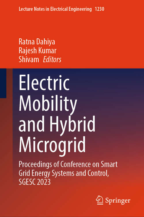 Book cover of Electric Mobility and Hybrid Microgrid: Proceedings of Conference on Smart Grid Energy Systems and Control, SGESC 2023 (Lecture Notes in Electrical Engineering #1230)