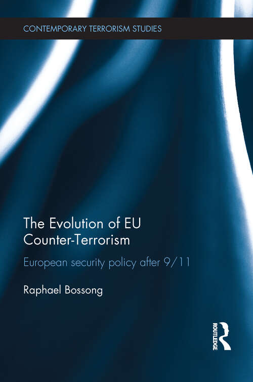 Book cover of The Evolution of EU Counter-Terrorism: European Security Policy after 9/11 (Contemporary Terrorism Studies)