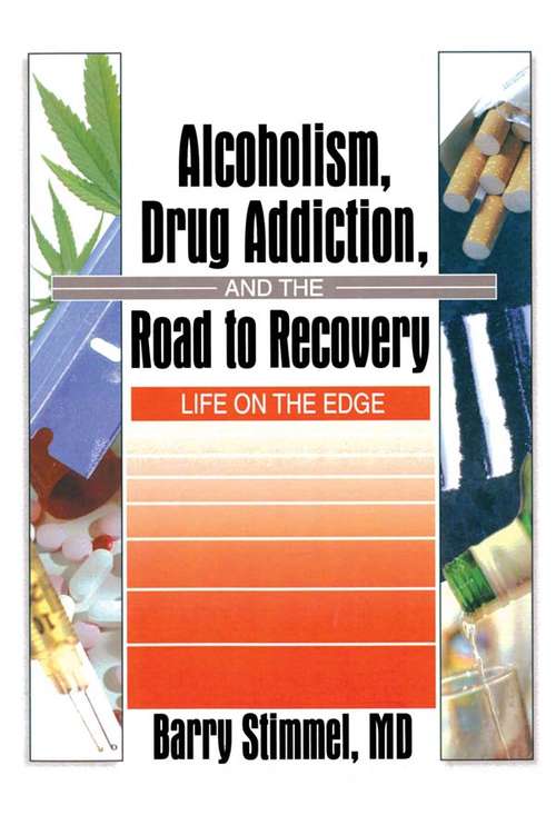 Book cover of Alcoholism, Drug Addiction, and the Road to Recovery: Life on the Edge (2)