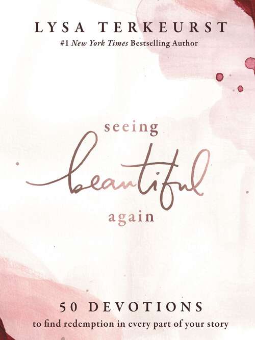 Book cover of Seeing Beautiful Again: 50 Devotions to Find Redemption in Every Part of Your Story