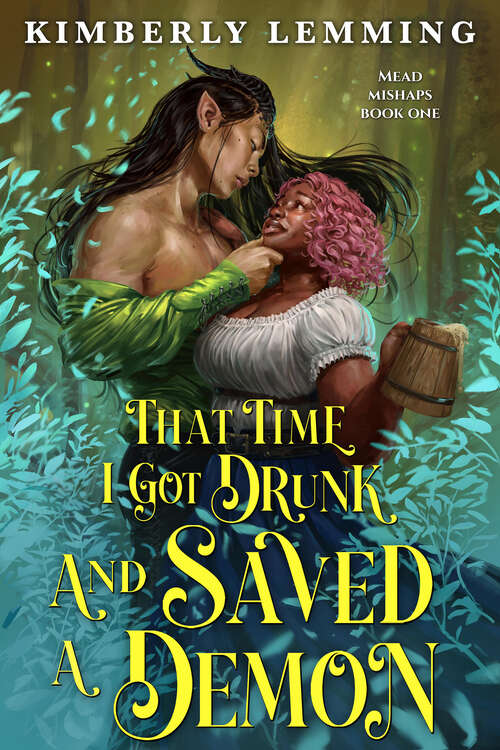 Book cover of That Time I Got Drunk and Saved a Demon: Mead Mishaps Book 1 (Mead Mishaps #1)