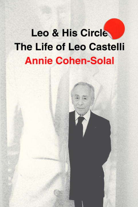 Book cover of Leo and His Circle: The Life of Leo Castelli