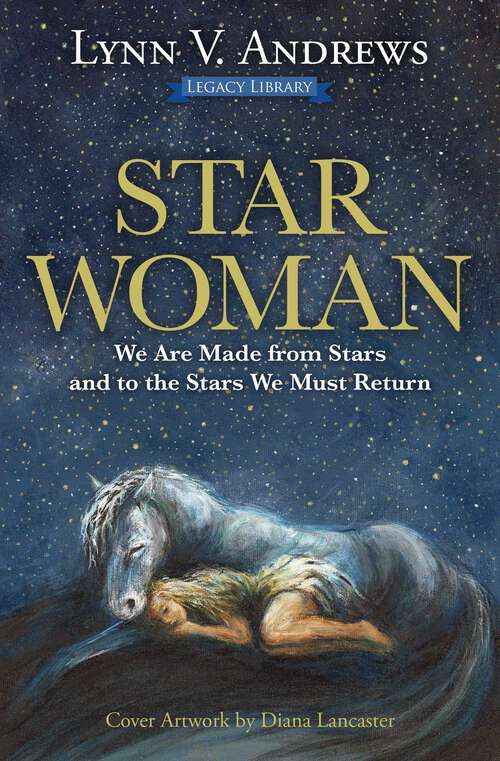 Book cover of Star Woman: We Are Made from Stars and to the Stars We Must Return (Medicine Woman Series)