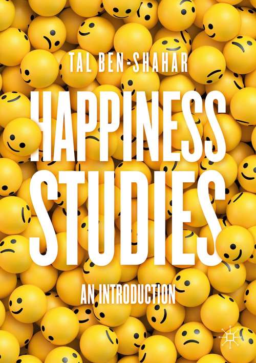 Book cover of Happiness Studies: An Introduction (1st ed. 2021)