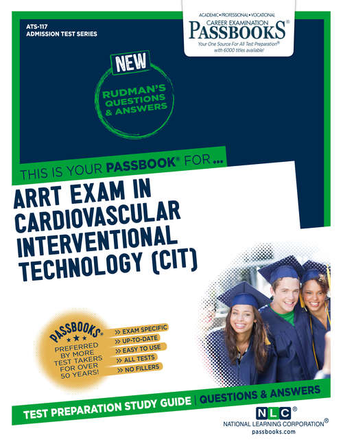 Book cover of ARRT EXAMINATION IN CARDIOVASCULAR-INTERVENTIONAL TECHNOLOGY (CIT): Passbooks Study Guide (Admission Test Series)