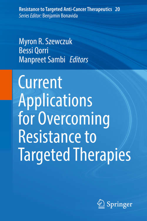 Book cover of Current Applications for Overcoming Resistance to Targeted Therapies (1st ed. 2019) (Resistance to Targeted Anti-Cancer Therapeutics #20)