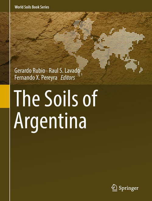 Book cover of The Soils of Argentina (1st ed. 2019) (World Soils Book Ser.)