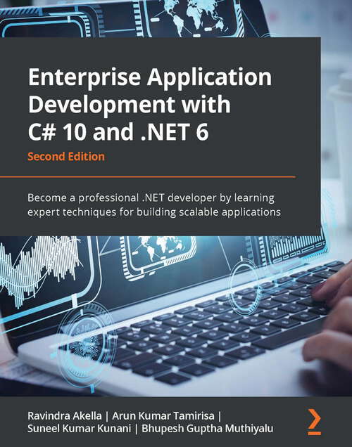 Book cover of Enterprise Application Development with C# 10 and .NET 6: Become a professional .NET developer by learning expert techniques for building scalable applications, 2nd Edition