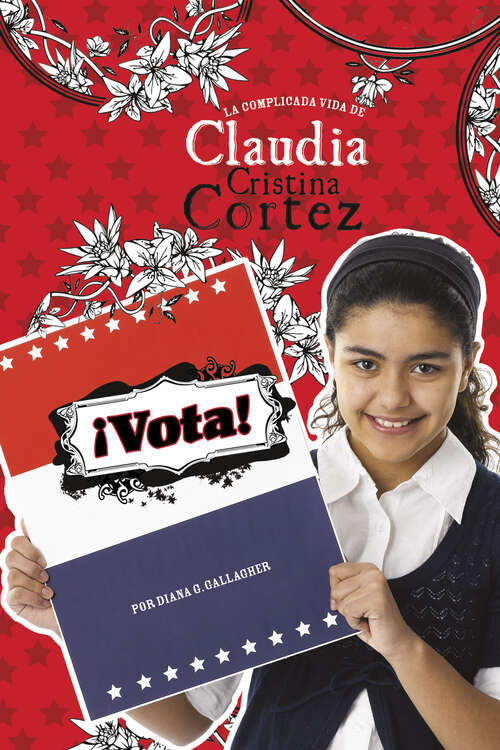 Book cover of ¡Vota!: La Complicada Vida De Claudia Cristina Cortez (Claudia Cristina Cortez En Español Ser.)