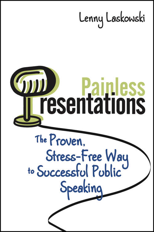 Book cover of Painless Presentations: The Proven, Stress-Free Way to Successful Public Speaking