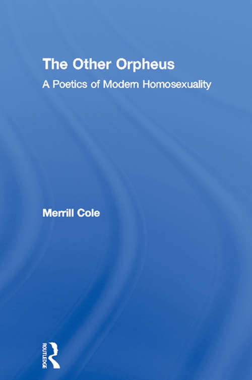 Book cover of The Other Orpheus: A Poetics of Modern Homosexuality (Literary Criticism and Cultural Theory)