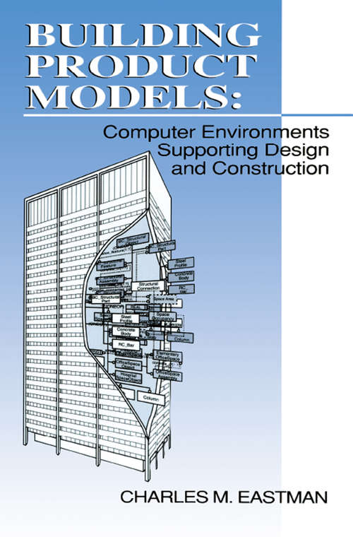 Book cover of Building Product Models: Computer Environments, Supporting Design and Construction