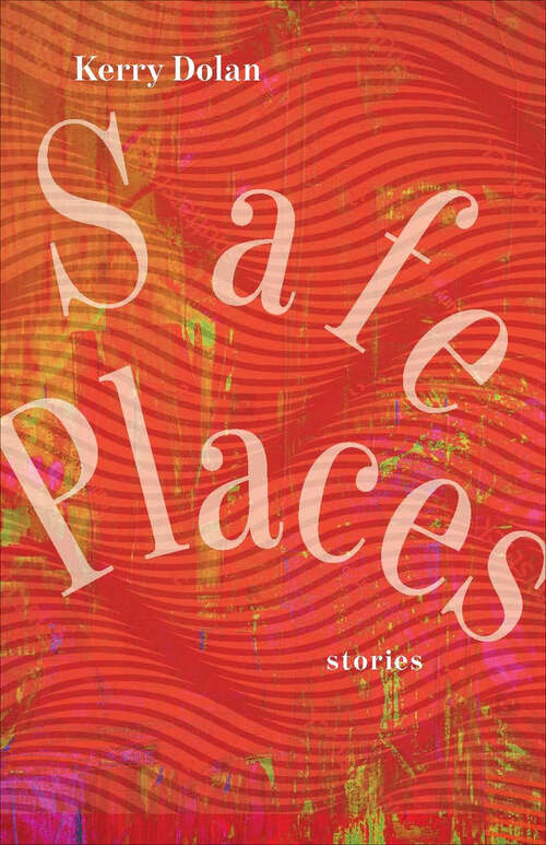 Book cover of Safe Places: Stories (Juniper Prize For Fiction Ser.)