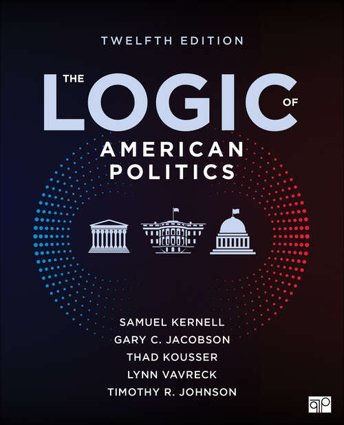 Book cover of The Logic of American Politics (Twelfth Edition)