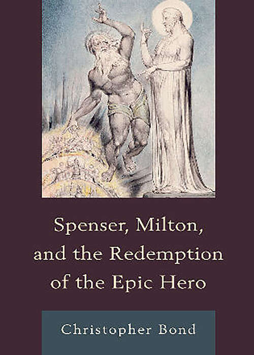 Book cover of Spenser, Milton, and the Redemption of the Epic Hero