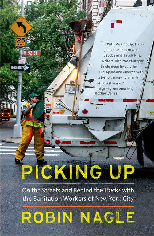 Book cover of Picking Up: On the Streets and Behind the Trucks with the Sanitation Workers of New York City