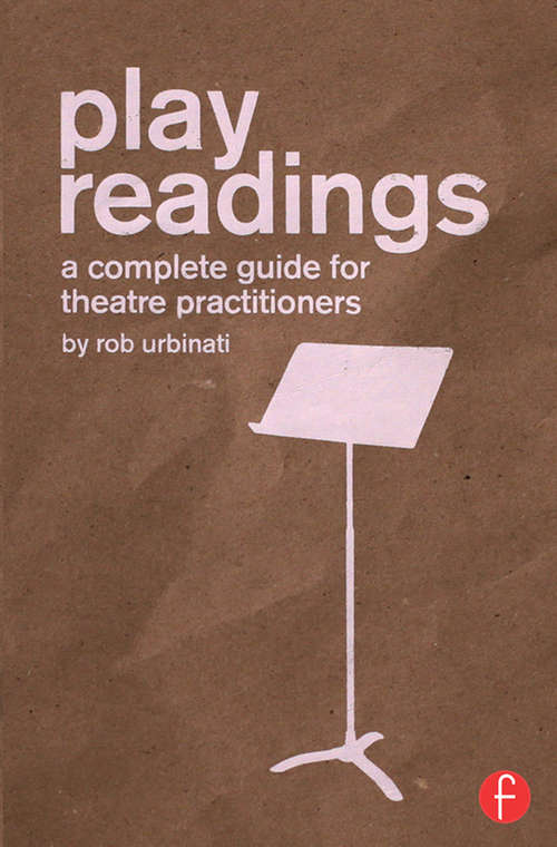 Book cover of Play Readings: A Complete Guide for Theatre Practitioners