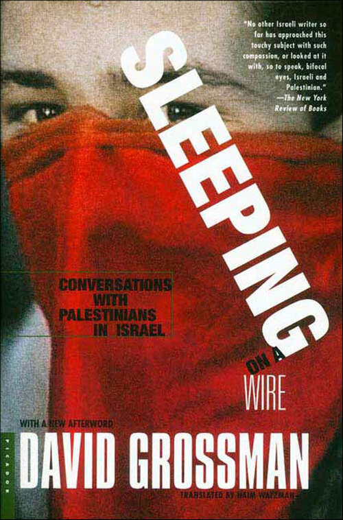 Book cover of Sleeping on a Wire: Conversations with Palestinians in Israel