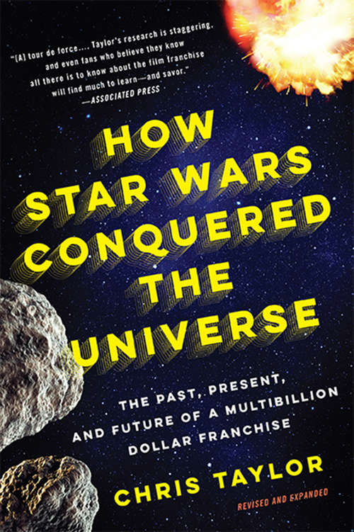 Book cover of How Star Wars Conquered The Universe: The Past, Present, And Future Of A Multibillion Dollar Franchise