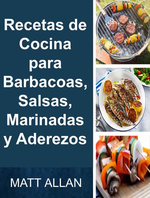 Book cover of Recetas de Cocina para Barbacoas, Salsas, Marinadas y Aderezos