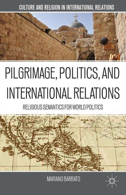 Book cover of Pilgrimage, Politics, and International Relations